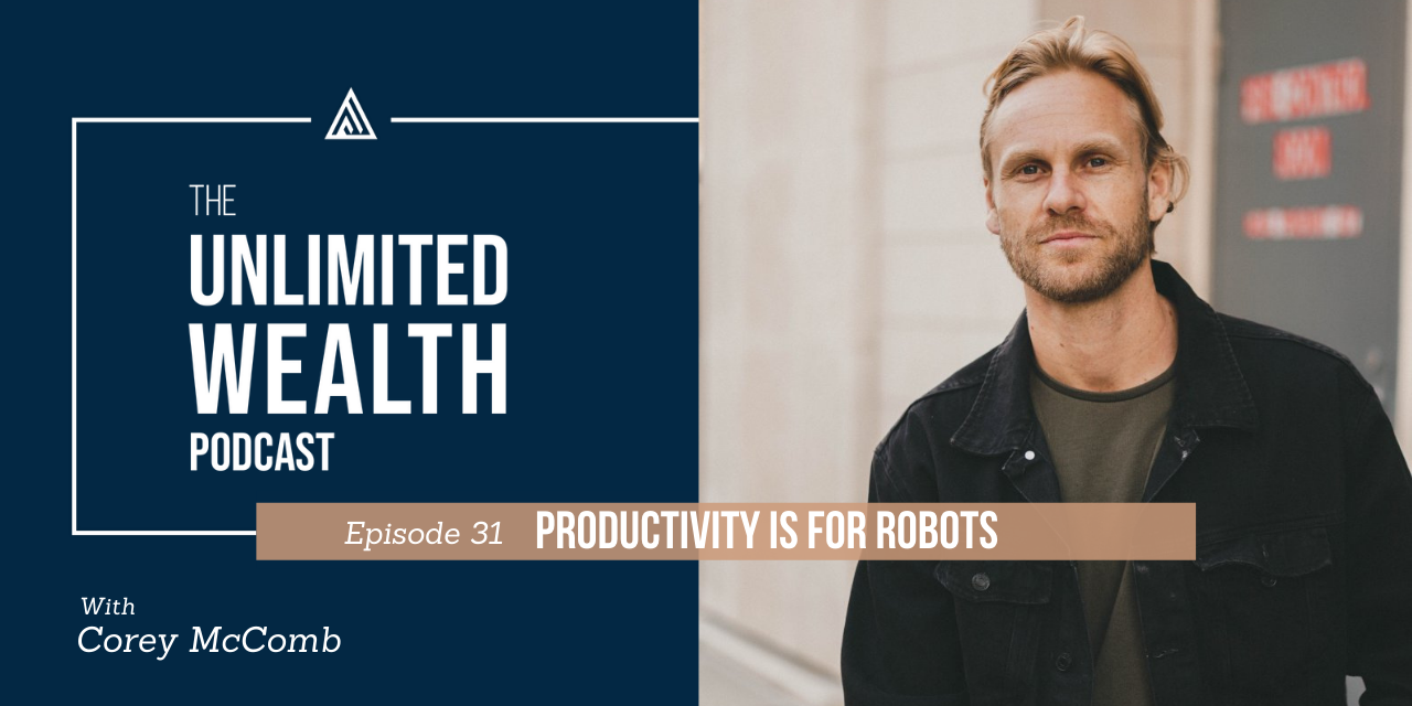 Corey McComb, Productivity Is For Robots